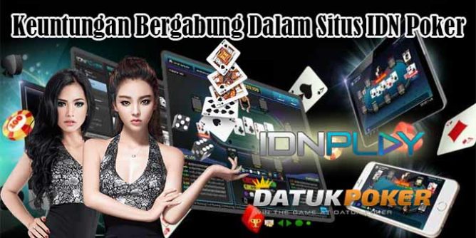 Keuntungan Bergabung Dalam Situs IDN Poker
